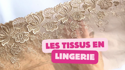 Comment choisir le tissu parfait pour ta lingerie DIY