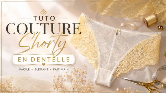 Tutoriel couture lingerie : coudre le shorty Bellissima