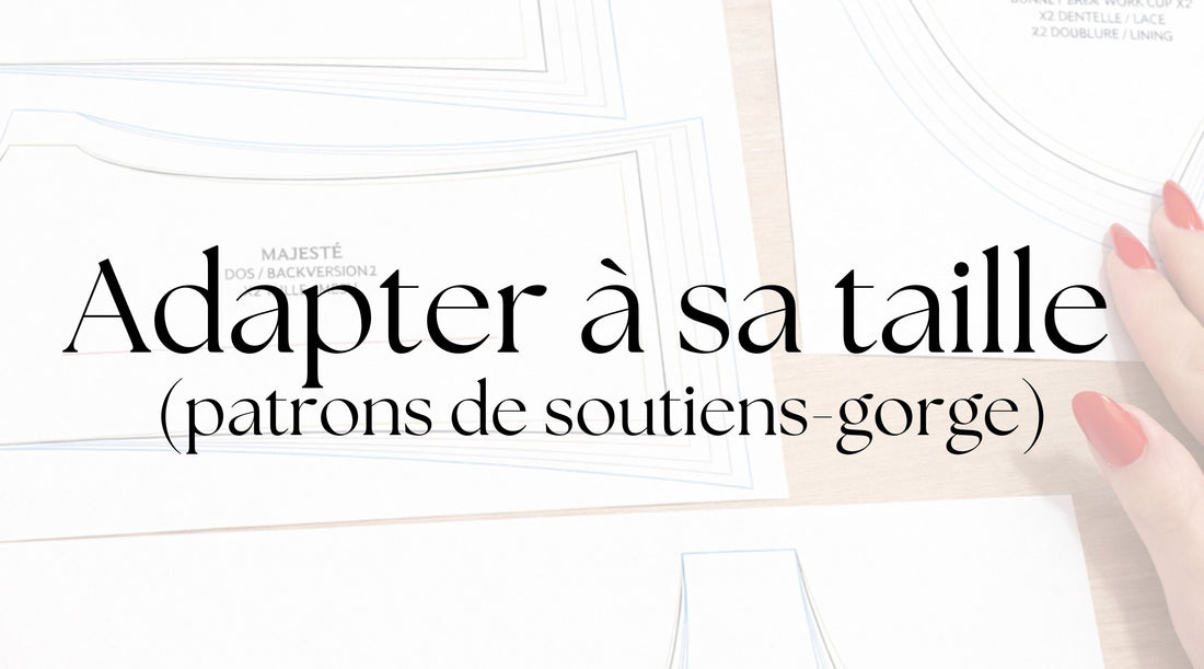Comment adapter un patron de soutien-gorge ?