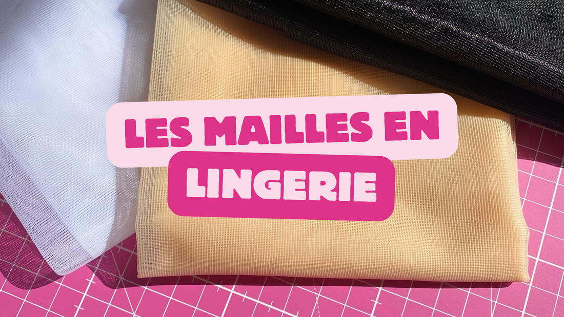 Utiliser du powernet et de la marquisette (les mailles en couture de lingerie)