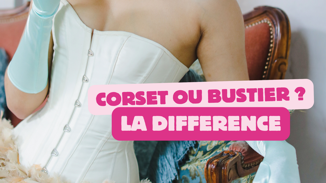 Corset ou Bustier : Comment Différencier Ces Deux Vêtements ?