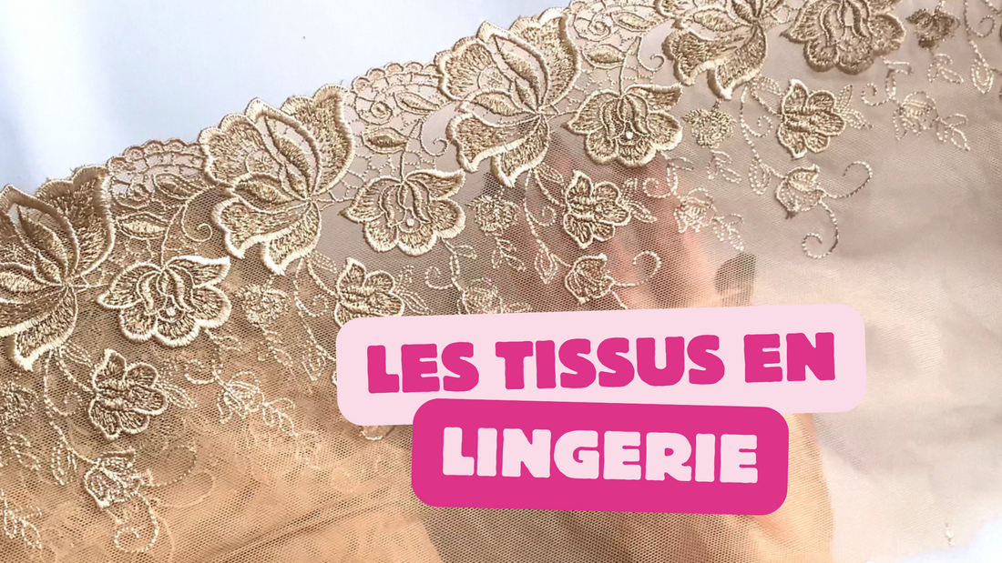Comment choisir le tissu parfait pour ta lingerie DIY