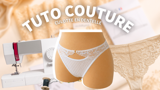 Tutoriel couture lingerie : coudre la culotte Scandale