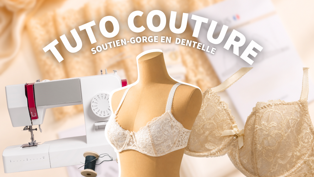 Tutoriel couture lingerie : coudre le soutien-gorge Vénus